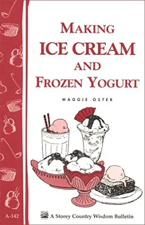 MAKING ICE CREAM AND FROZEN YOGURT A-142