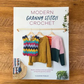 Modern Granny Stitch Crochet by Claudine Powley